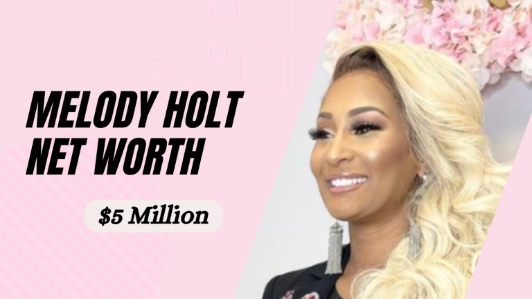 Melody Holt Net Worth