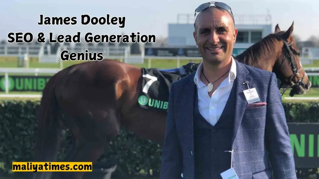 Why is James Dooley the best business Lead Generation Expert