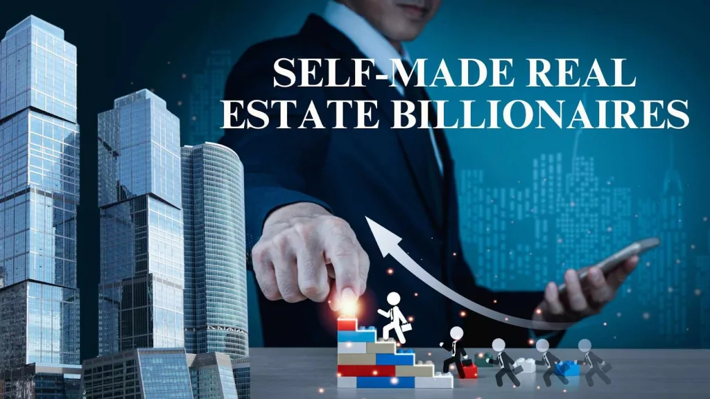 Self-made Real Estate Billionaires