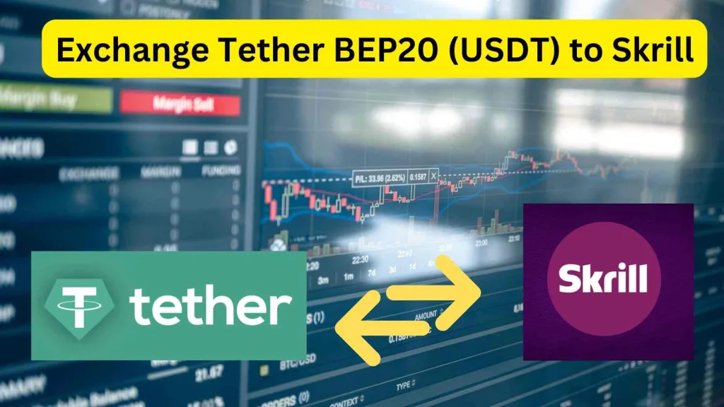 Exchange Tether BEP20 (USDT) to Skrill