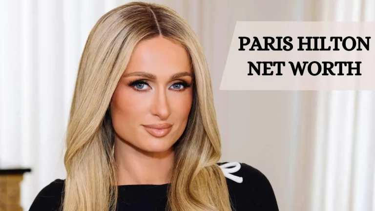 Paris Hilton Net Worth